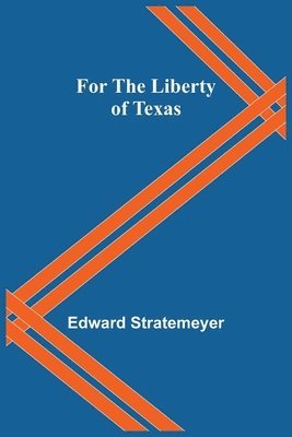 bokomslag For the Liberty of Texas