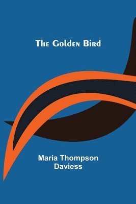 Maria Thompson Daviess - Golden Bird, Häftad