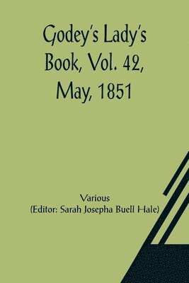 bokomslag Godey's Lady's Book, Vol. 42, May, 1851