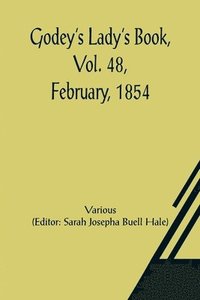 bokomslag Godey's Lady's Book, Vol. 48, February, 1854