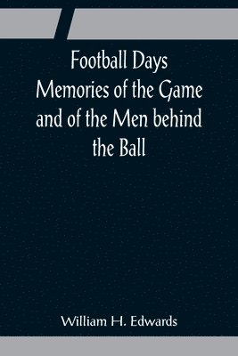 bokomslag Football Days Memories of the Game and of the Men behind the Ball