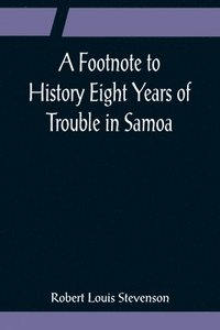 bokomslag A Footnote to History Eight Years of Trouble in Samoa