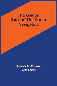 bokomslag The Golden Book of the Dutch Navigators