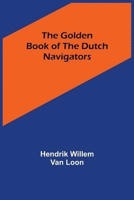 The Golden Book of the Dutch Navigators 1