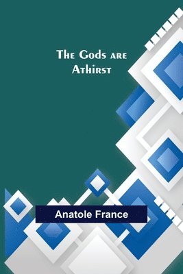 Gods are Athirst