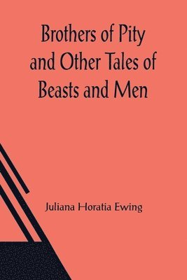 bokomslag Brothers of Pity and Other Tales of Beasts and Men