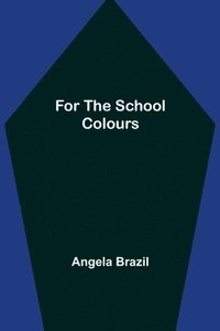 bokomslag For the School Colours