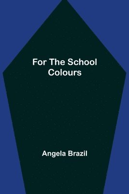bokomslag For the School Colours