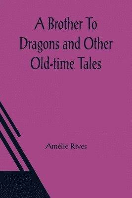 bokomslag Brother To Dragons and Other Old-time Tales