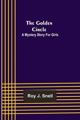 Golden Circle; A Mystery Story for Girls 1