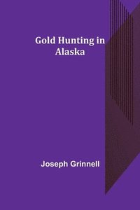 bokomslag Gold Hunting in Alaska