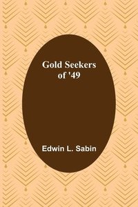 bokomslag Gold Seekers of '49