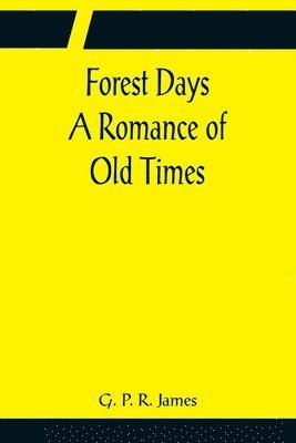 Forest Days A Romance of Old Times 1