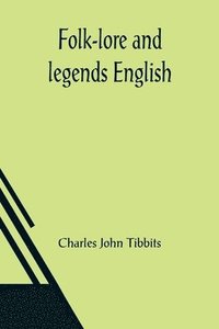 bokomslag Folk-lore and legends English