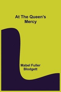 bokomslag At the Queen's Mercy