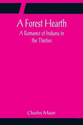 Charles Major - Forest Hearth, Häftad