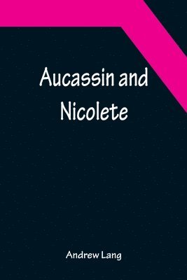 Aucassin and Nicolete 1