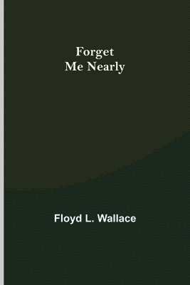 Forget Me Nearly