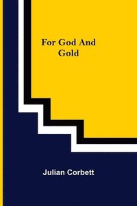 bokomslag For God and Gold
