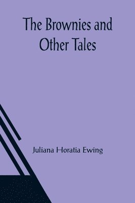 The Brownies and Other Tales 1