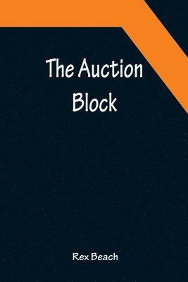 Rex Beach - Auction Block, Häftad