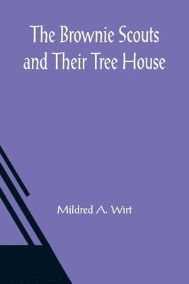 Brownie Scouts and Their Tree House 1