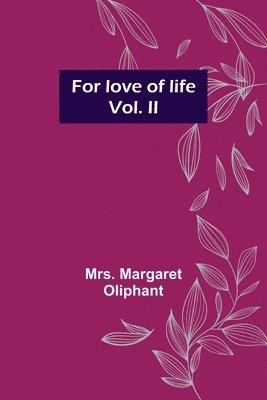 For love of life; vol. II 1