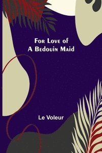 bokomslag For Love of a Bedouin Maid