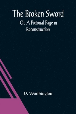 bokomslag Broken Sword; Or, A Pictorial Page in Reconstruction