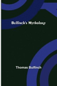 bokomslag Bulfinch's Mythology