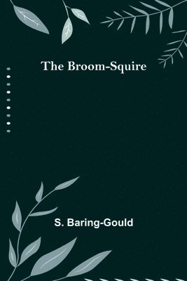 The Broom-Squire 1