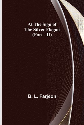 At the Sign of the Silver Flagon (Part - II) 1