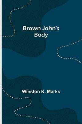 Brown John's Body 1