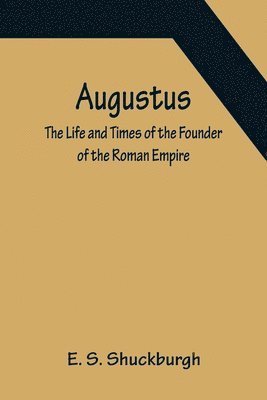 E S Shuckburgh - Augustus, Häftad