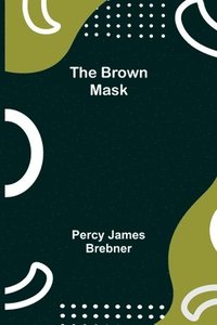 bokomslag The Brown Mask