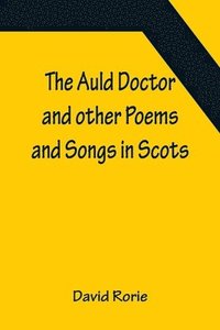 bokomslag Auld Doctor and other Poems and Songs in Scots