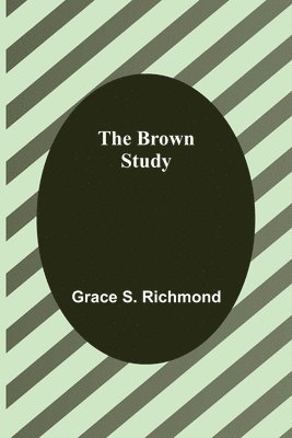 Grace S Richmond - Brown Study, Häftad