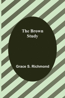 The Brown Study 1