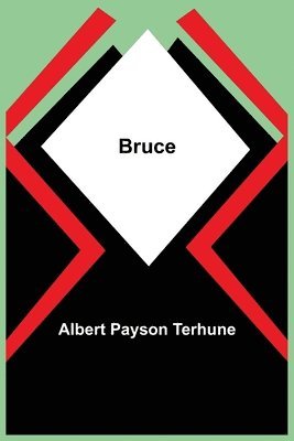 Albert Payson Terhune - Bruce, Häftad