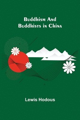 bokomslag Buddhism and Buddhists in China