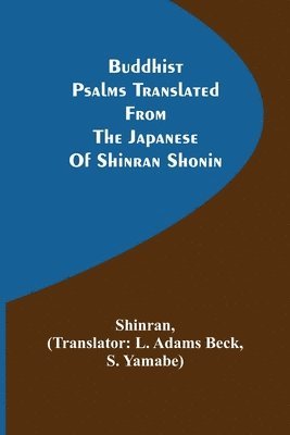 bokomslag Buddhist Psalms translated from the Japanese of Shinran Shonin