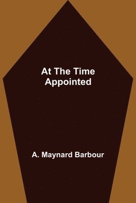 At the Time Appointed