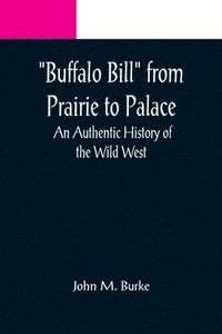 bokomslag Buffalo Bill from Prairie to Palace