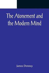 bokomslag The Atonement and the Modern Mind