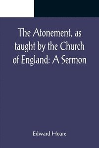 bokomslag Atonement, as taught by the Church of England