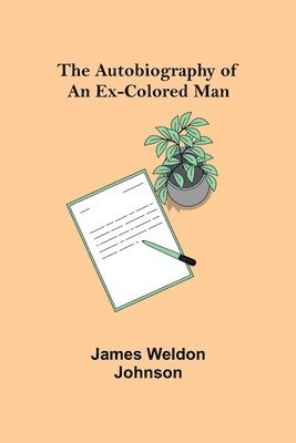 The Autobiography of an Ex-Colored Man 1