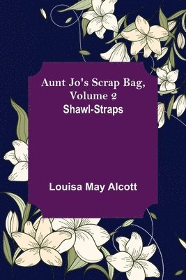 Aunt Jo's Scrap Bag, Volume 2; Shawl-Straps 1