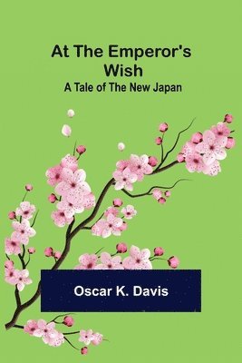 Oscar K Davis, Oscar K. Davis - At the Emperor's Wish, Häftad