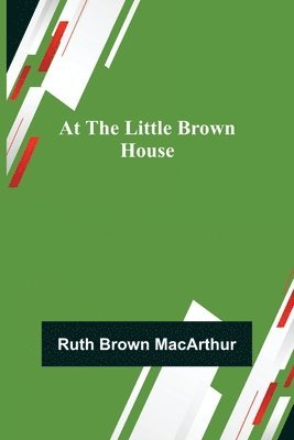 At the Little Brown House 1