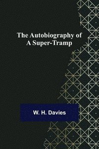 bokomslag The Autobiography of a Super-Tramp